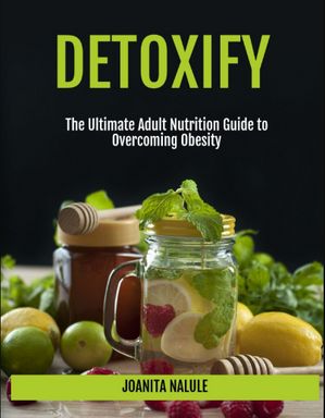 The ultimate adult nutrition guide to overcoming