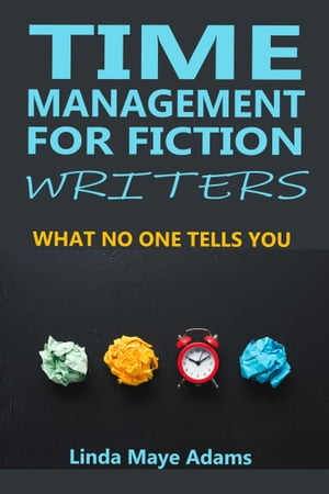 ŷKoboŻҽҥȥ㤨Time Management for Fiction Writers What No One Tells YouŻҽҡ[ Linda Maye Adams ]פβǤʤ813ߤˤʤޤ
