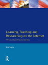 Learning, Teaching and Researching on the Internet A Practical Guide for Social Scientists【電子書籍】 S. D. Stein