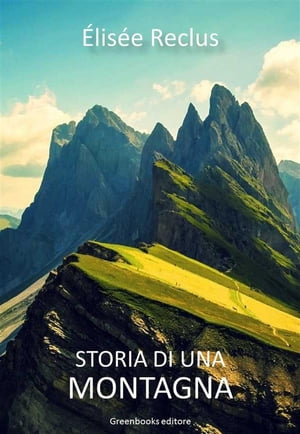 Storia di una montagna【電子書籍】[ Elisee Reclus ]