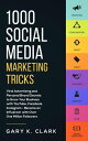 ŷKoboŻҽҥȥ㤨1000 Social Media Marketing Tricks: Viral Advertising and Personal Brand Secrets to Grow Your Business with YouTube, Facebook, Instagram - Become an Influencer with Over One Million FollowersŻҽҡ[ Gary K. Clark ]פβǤʤ350ߤˤʤޤ