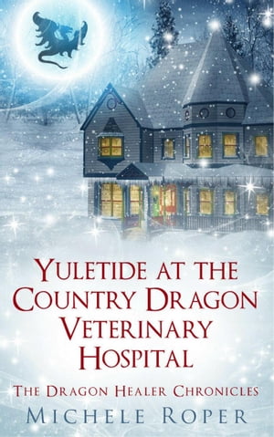 ŷKoboŻҽҥȥ㤨Yuletide at the Country Dragon Veterinary Hospital The Dragon Healer ChroniclesŻҽҡ[ Michele Roper ]פβǤʤ450ߤˤʤޤ