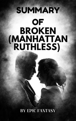 Broken (Manhattan Ruthless) by Sadie Kincaid.【電子書籍】[ Ayomide Ogidan ]