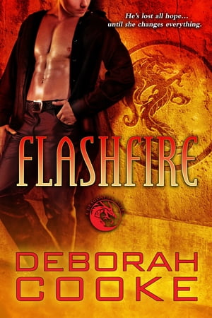 Flashfire A Dragonfire Novel【電子書籍】[ Deborah Cooke ]
