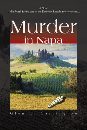 Murder in Napa【電子書籍】[ Glen C. Carrington ]