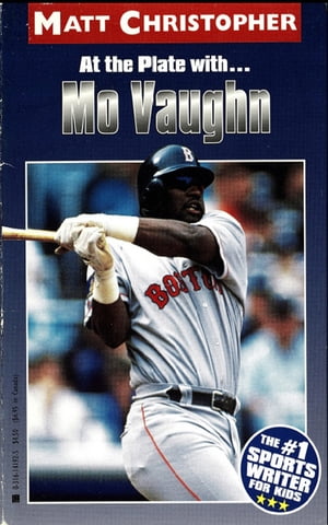 Mo Vaughn At the Plate with...【電子書籍】[ Matt Christopher ]