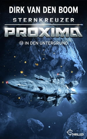Sternkreuzer Proxima - In den Untergrund Folge 13