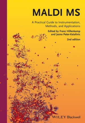 MALDI MS A Practical Guide to Instrumentation, Methods and Applications