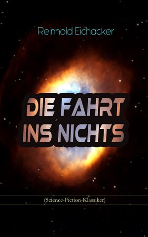 ŷKoboŻҽҥȥ㤨Die Fahrt ins Nichts (Science-Fiction-KlassikerŻҽҡ[ Reinhold Eichacker ]פβǤʤ150ߤˤʤޤ