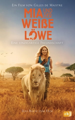 Mia und der weiße Löwe - Das Buch zum Film