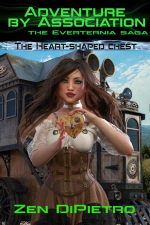 The Heart-Shaped Chest : Adventure by Association: The Everternia Saga