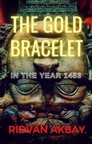 楽天楽天Kobo電子書籍ストアThe Gold Bracelet【電子書籍】[ Ridvan Akbay ]
