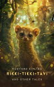 ŷKoboŻҽҥȥ㤨Rikki-Tikki-Tavi and Other TalesŻҽҡ[ Rudyard Kipling ]פβǤʤ363ߤˤʤޤ