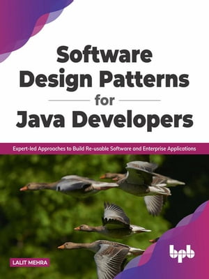 楽天楽天Kobo電子書籍ストアSoftware Design Patterns for Java Developers: Expert-led Approaches to Build Re-usable Software and Enterprise Applications （English Edition）【電子書籍】[ Lalit Mehra ]