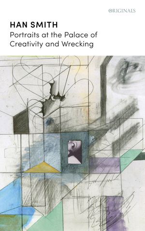 Portraits at the Palace of Creativity and Wrecking A John Murray Original【電子書籍】 Han Smith