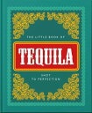 The Little Book of Tequila Shot to Perfection【