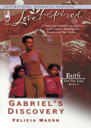 Gabriel's Discovery (Faith on the Line, Book 3) (Mills & Boon Love Inspired)