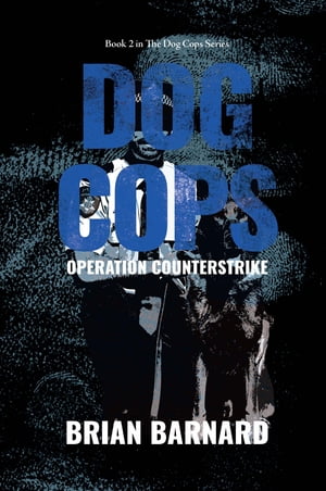 ŷKoboŻҽҥȥ㤨The Dog Cops Operation CounterstrikeŻҽҡ[ Brian Barnard ]פβǤʤ968ߤˤʤޤ