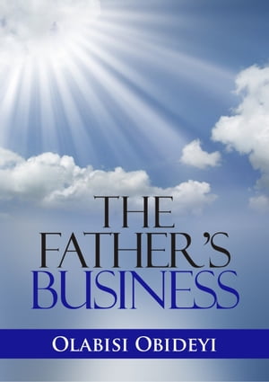 The Father’s Business