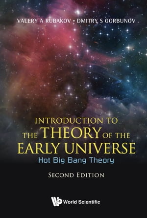 Introduction To The Theory Of The Early Universe: Hot Big Bang Theory (Second Edition)