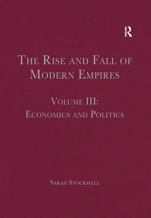 The Rise and Fall of Modern Empires, Volume III