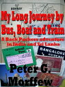 ŷKoboŻҽҥȥ㤨My Long Journey by Bus, Boat and Train. A Backpackers adventure in India and Sri LankaŻҽҡ[ Peter Morffew ]פβǤʤ363ߤˤʤޤ