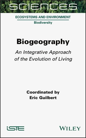 Biogeography An Integrative Approach of the Evolution of Living