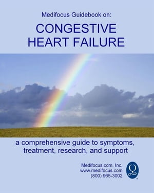 Medifocus Guidebook On: Congestive Heart Failure