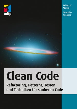 Clean Code - Refactoring, Patterns, Testen und Techniken f?r sauberen Code Deutsche Ausgabe