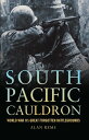 South Pacific Cauldron World War II's Great Forgotten Battlegrounds【電子書籍】[ Alan ...