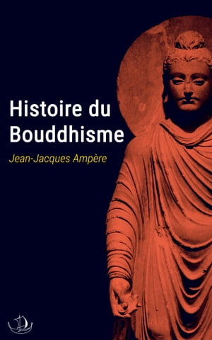 Histoire du BouddhismeŻҽҡ[ Jean-Jacques Amp?re ]