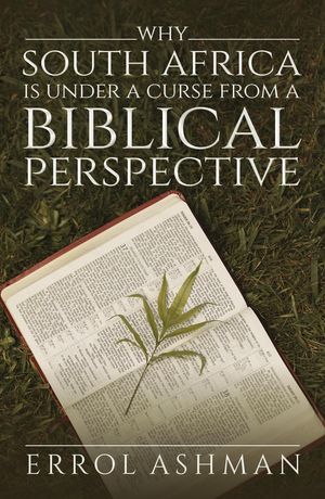 Why South Africa is Under a Curse From a Biblical Perspective【電子書籍】[ Errol Ashman ]