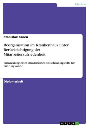 Reorganisation im Krankenhaus unter Berücksichtigung der Mitarbeiterzufriedenheit