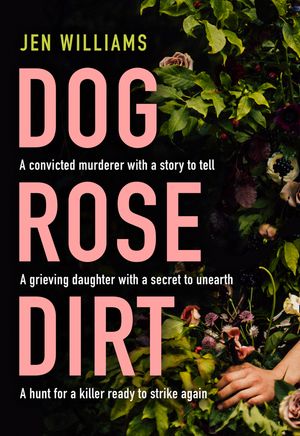 Dog Rose Dirt【電子書籍】[ Jen Williams ]