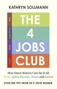 The 4 Jobs Club How Smart Women Care for It All: Kids, Aging Parents, Home and C...