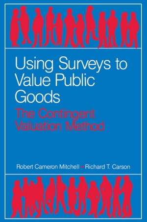 Using Surveys to Value Public Goods The Contingent ...