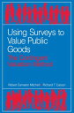 Using Surveys to Value Public Goods The Contingent ...