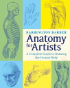 ŷKoboŻҽҥȥ㤨Anatomy for Artists The Complete Guide to Drawing the Human BodyŻҽҡ[ Barrington Barber ]פβǤʤ450ߤˤʤޤ