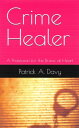 Crime Healer: A Profession for the Brave at Hear