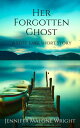 Her Forgotten Ghost: A Lost Lake Short Story【