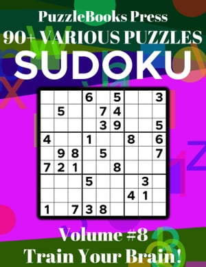 PuzzleBooks Press Sudoku ? Volume 8 90+ Various Puzzles - Train Your Brain!Żҽҡ[ PuzzleBooks Press ]