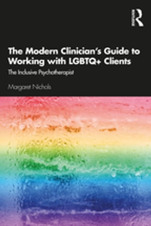 The Modern Clinician's Guide to Working with LGBTQ+ Clients