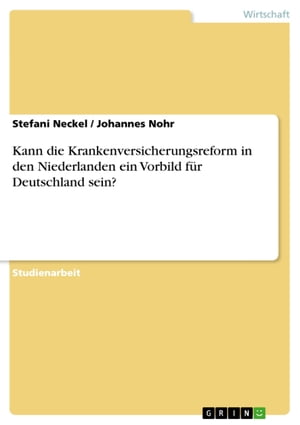 Kann die Krankenversicherungsreform in den Niederlanden ein Vorbild für Deutschland sein?