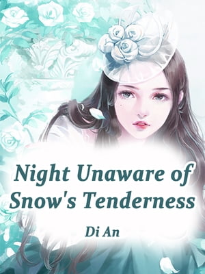 Night Unaware of Snow's Tenderness