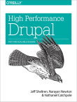 High Performance Drupal Fast and Scalable Designs【電子書籍】[ Jeff Sheltren ]