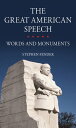 The Great American Speech Words and Monuments【電子書籍】 Stephen Fender