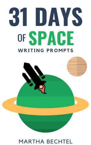 31 Days of Space (Writing Prompts)