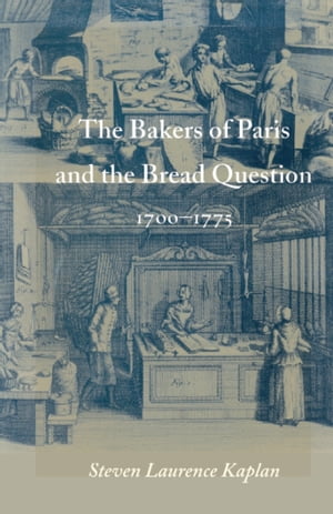 The Bakers of Paris and the Bread Question, 1700-1775