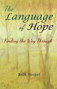 ŷKoboŻҽҥȥ㤨The Language of Hope, Finding the Way ThroughŻҽҡ[ Beth Weikel ]פβǤʤ262ߤˤʤޤ