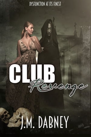 Club Revenge【電子書籍】[ J.M. Dabney ]